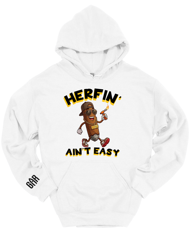 Herfin Ain't Easy Hoodie