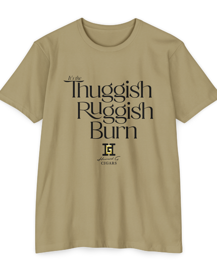 Light Olive T-Shirt with the words Thuggish Ruggish Burn in black on the front with a Howard G Cigars Logo