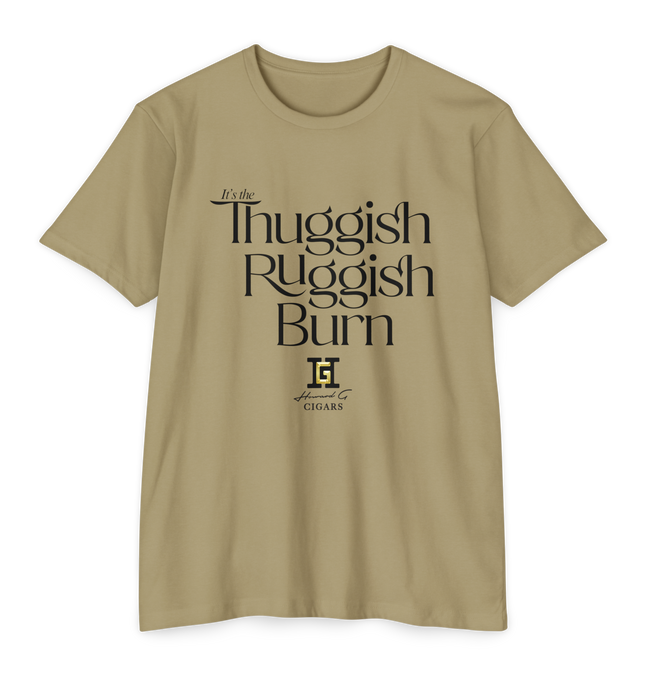 Light Olive T-Shirt with the words Thuggish Ruggish Burn in black on the front with a Howard G Cigars Logo