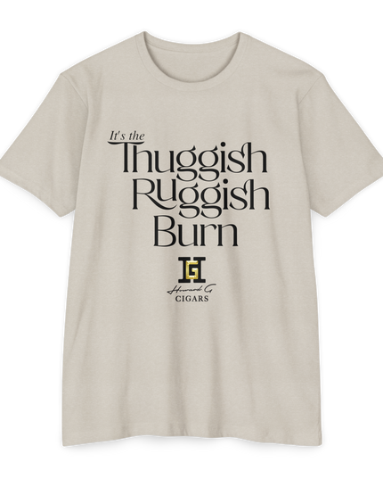 Sand T-Shirt with the words Thuggish Ruggish Burn in black on the front with a Howard G Cigars Logo