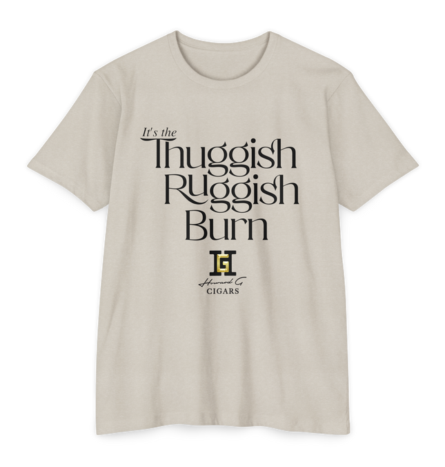 Sand T-Shirt with the words Thuggish Ruggish Burn in black on the front with a Howard G Cigars Logo