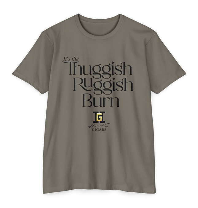 Warm grey T-Shirt with the words Thuggish Ruggish Burn in black on the front with a Howard G Cigars Logo