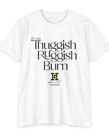 White T-Shirt with the words Thuggish Ruggish Burn in black on the front with a Howard G Cigars Logo