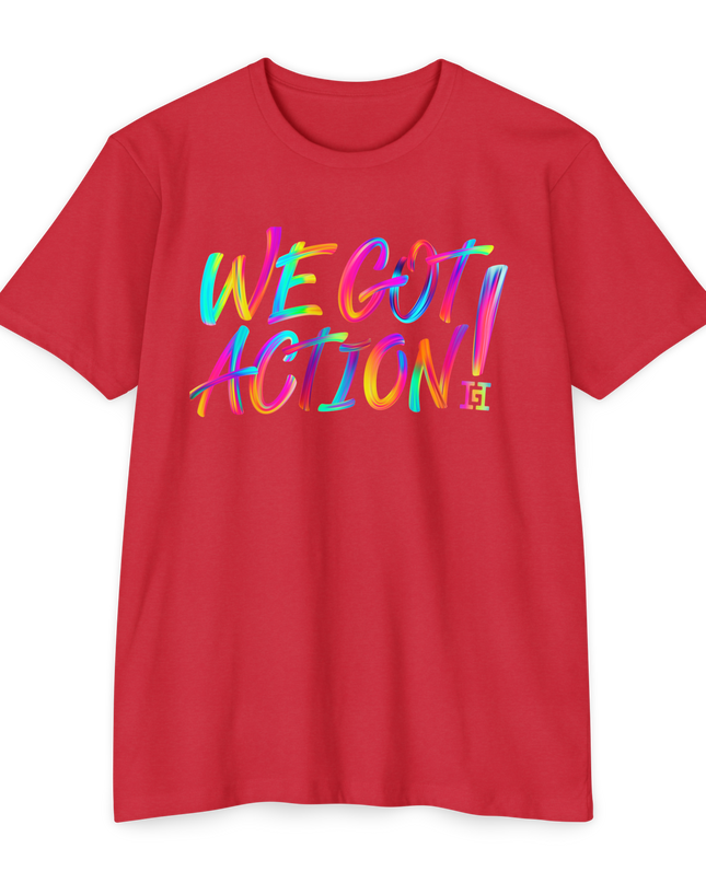 We Got Action T-Shirt