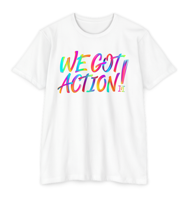 We Got Action T-Shirt