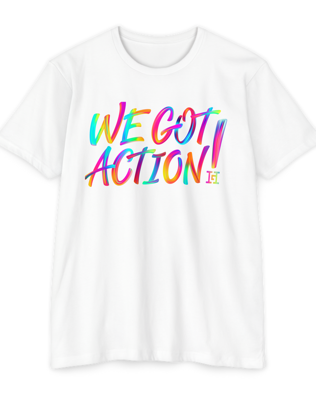 We Got Action T-Shirt