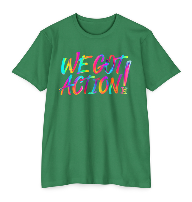 We Got Action T-Shirt