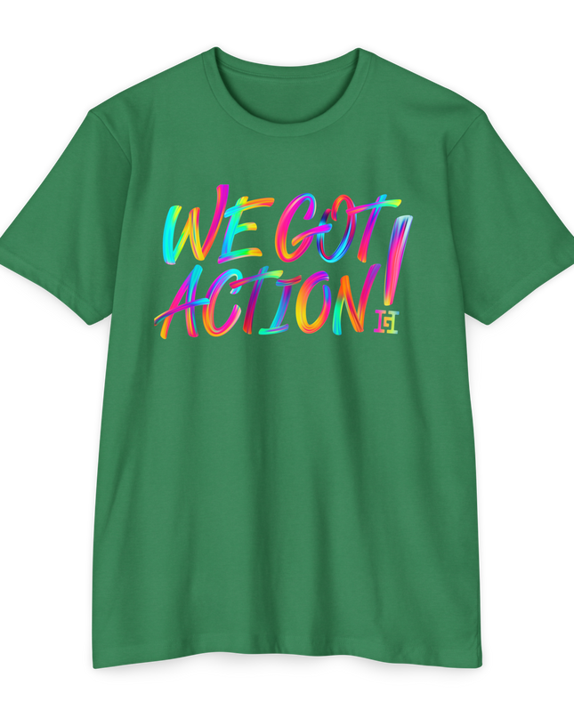 We Got Action T-Shirt