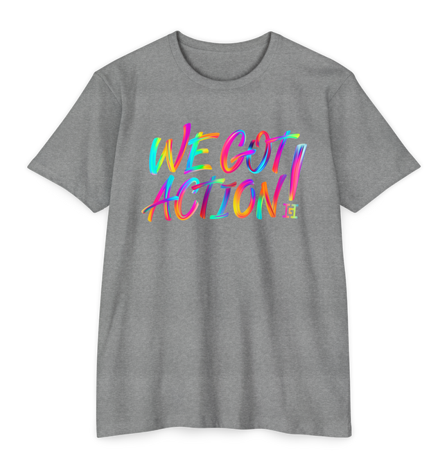 We Got Action T-Shirt