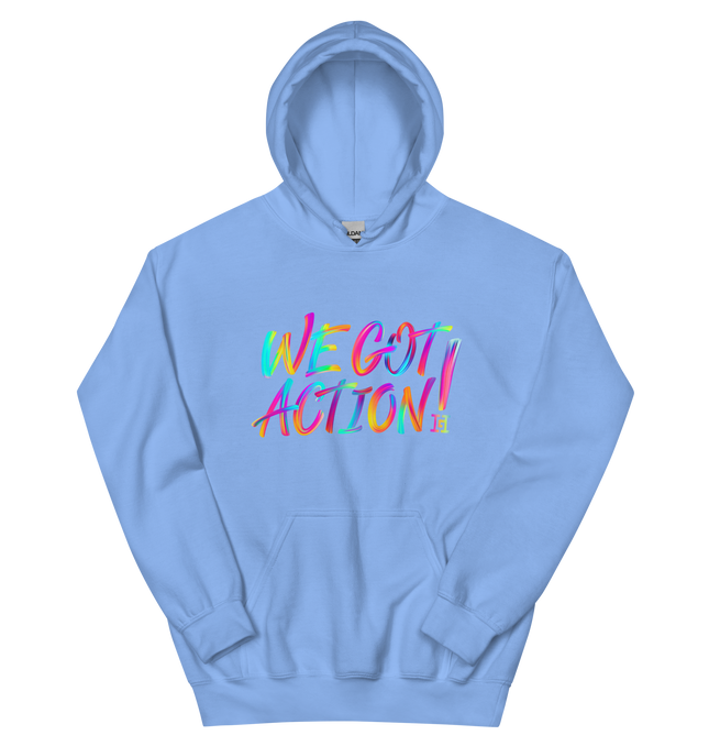 Carolina Blue hoodie with colorful 'WE GOT ACTION!' text.
