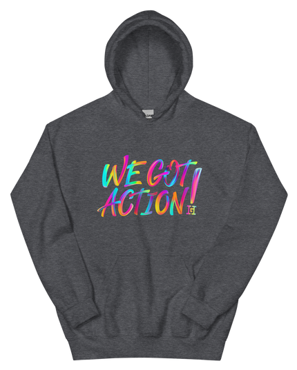 Grey hoodie with colorful 'WE GOT ACTION!' text.