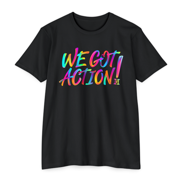 Black t-shirt with colorful 'WE GOT ACTION!' text on a black background