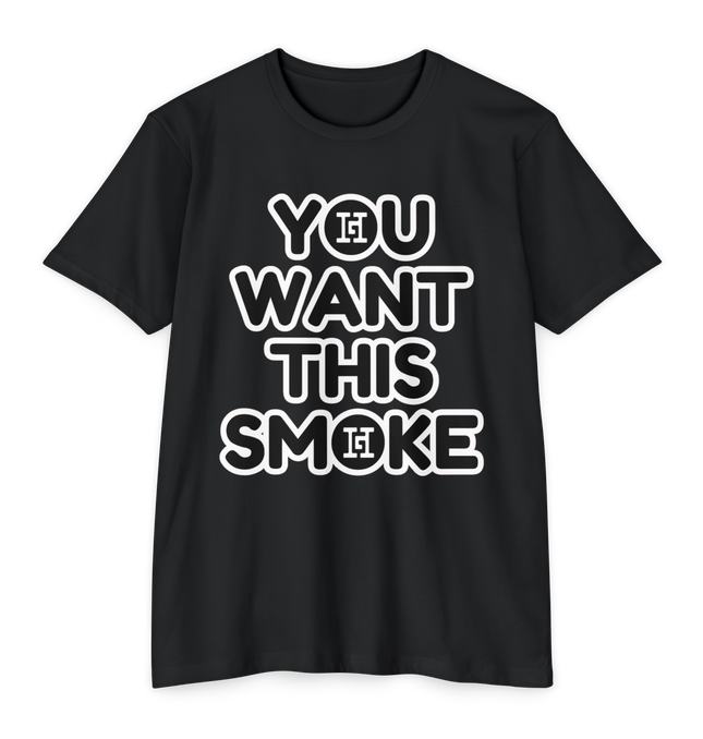 You Want This Smoke '23 T-Shirt