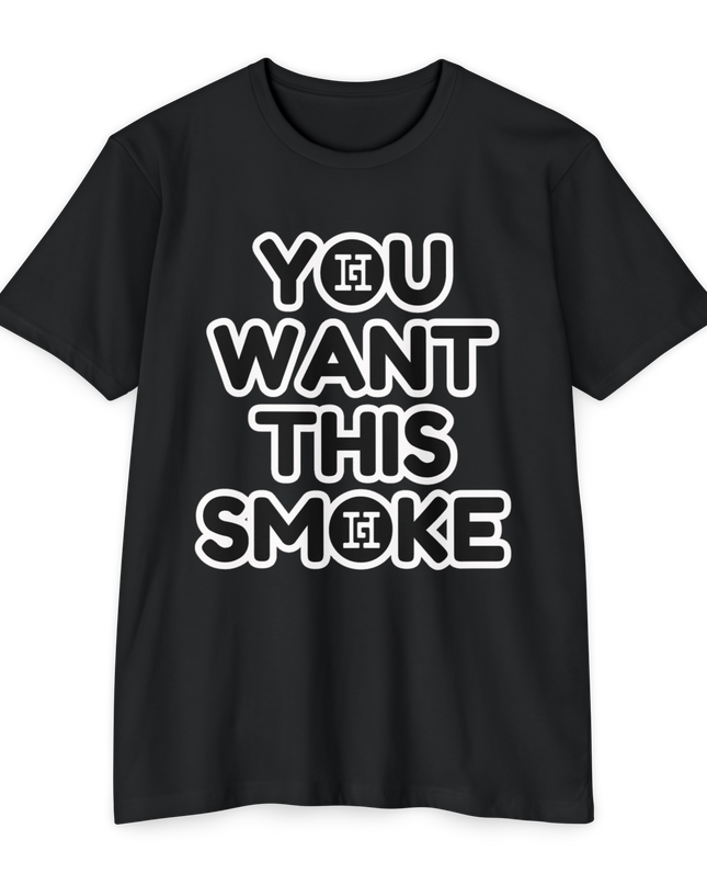 You Want This Smoke '23 T-Shirt