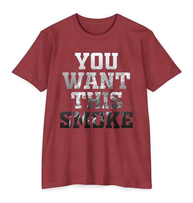 You Want This Smoke '25 T-Shirt