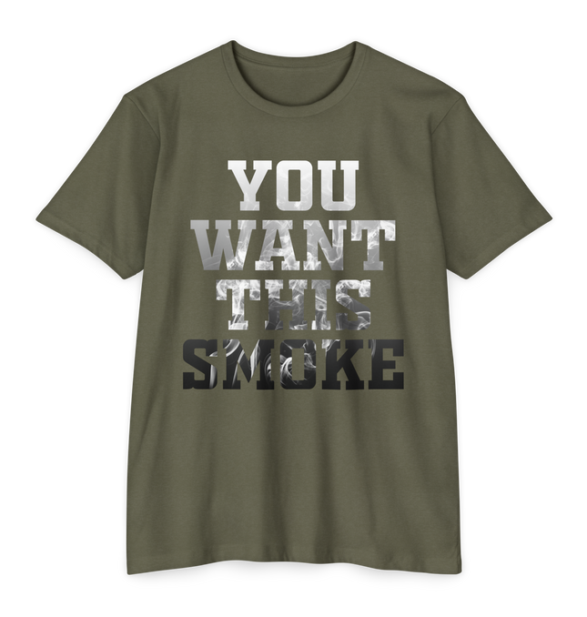 You Want This Smoke '25 T-Shirt