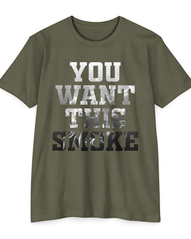 You Want This Smoke '25 T-Shirt