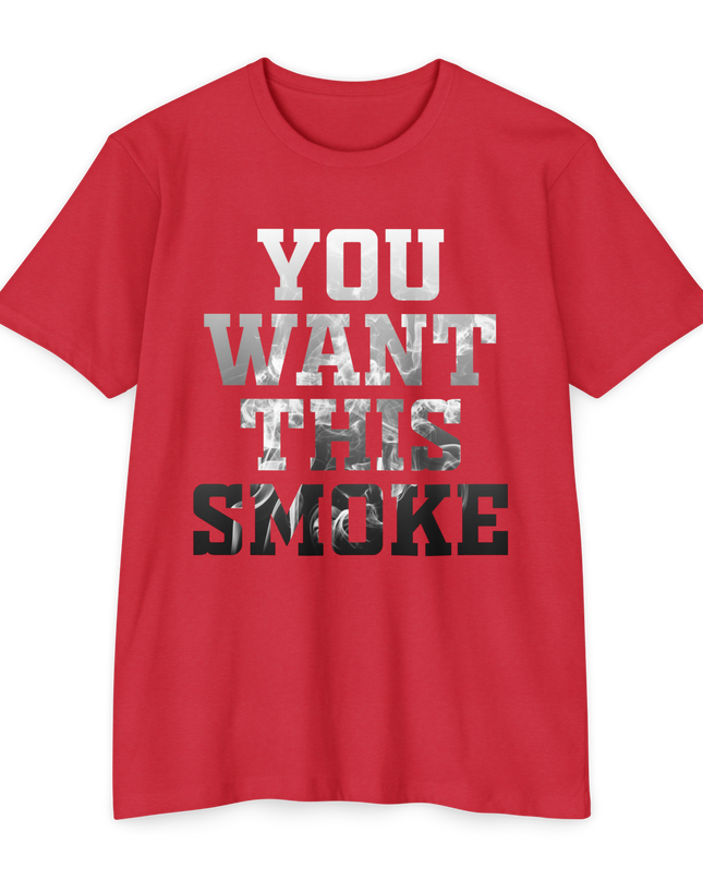 You Want This Smoke '25 T-Shirt