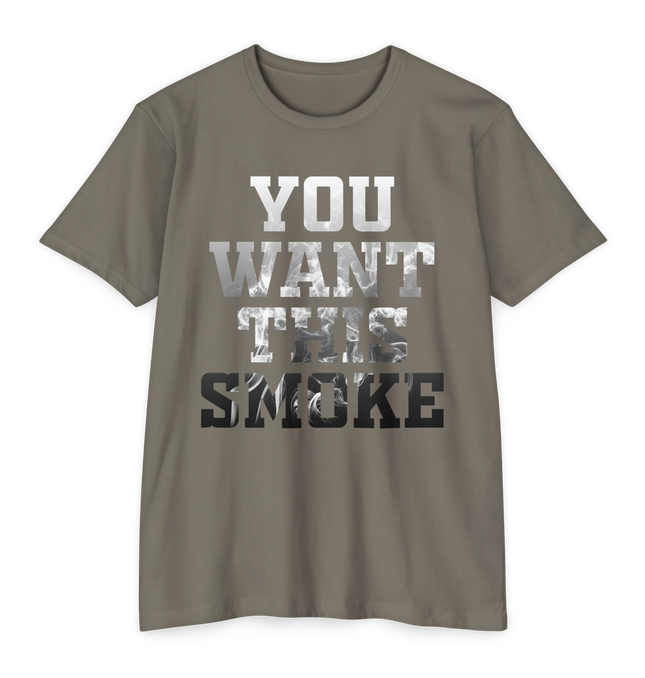 You Want This Smoke '25 T-Shirt