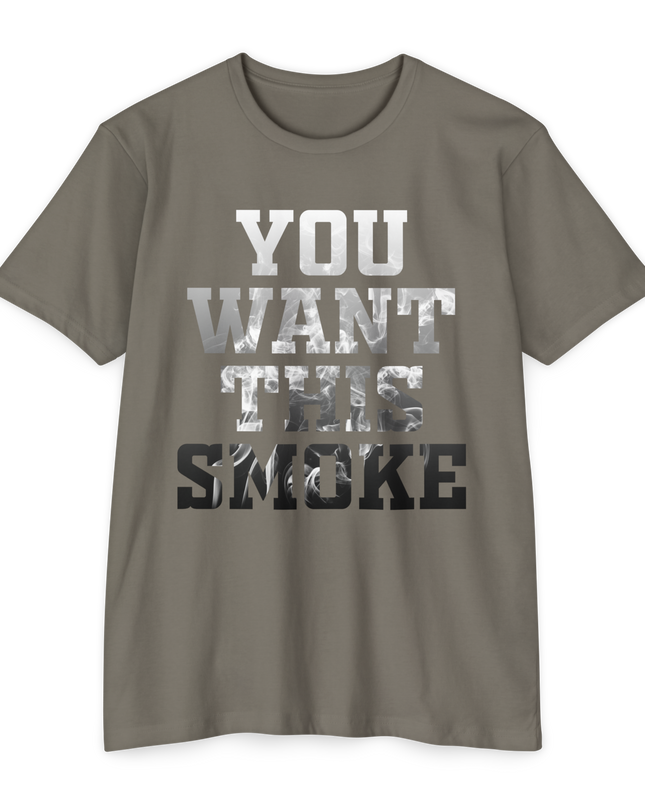 You Want This Smoke '25 T-Shirt